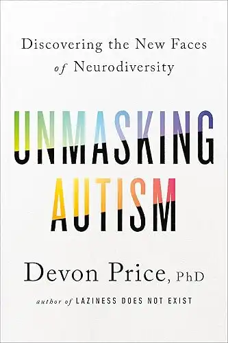 Unmasking Autism: Discovering the New Faces of Neurodiversity